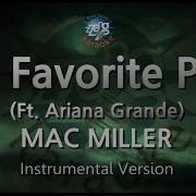 MAC MILLER My Favorite Part Feat Ariana Grande Instrumental Karaoke Version