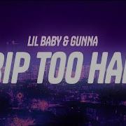 Lil Baby Gunna Drip Too Hard Lyrics