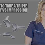 How To Take A Triple Tray Impression