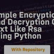 Simple Encryption And Decryption Of Text Like Rsa Using Python