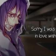 Nightcore Sorry That I Loved You Lyrics