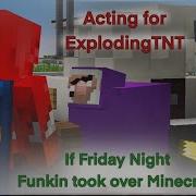 If Friday Night Funkin Took Over Minecraft ExplodingTNT Behind The Scenes