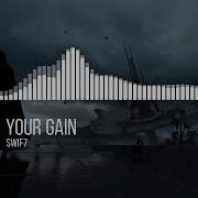 Swif7 Your Gain No Copyright Music
