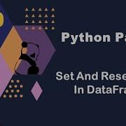 Python Pandas Tutorial Set And Reset Index In DataFrame