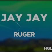 Ruger JAY JAY Lyrics Video