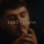 Blok3 Kırgınım şarkı Sözleri