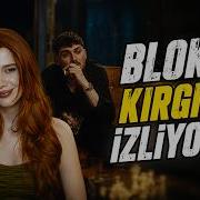 BLOK3 KIRGINIM İZLİYORUZ