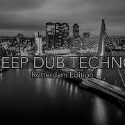 Deep Dub Techno Mix 2026 Rotterdam Edition Port City After Dark Cinematic 4K Visuals
