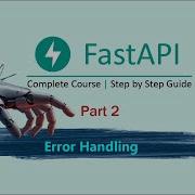 FastAPI Error Handling Part 2 Custom Exceptions And Global Exception Handling