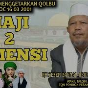 HAJI 2 DIMENSI KH ZEZEN ZAENAL ABIDIN BAZUL ASYHAB