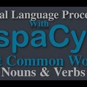 Spacy Python Tutorial How To Find The Most Common Words Nouns Verbs
