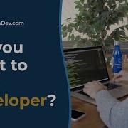 So You Want To Be A Developer