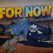 Mwanawote For Now Lyric Visualizer