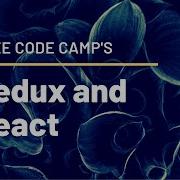 Redux And Redux React Free Code Camp