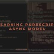Learning PureScript Concurrency Async Model