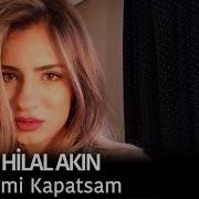 Feride Hilal Akın Gözlerimi Kapatsam