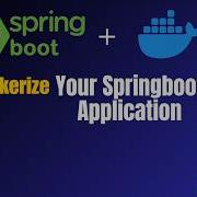 Как контейнеризировать приложение Spring Boot с помощью Docker