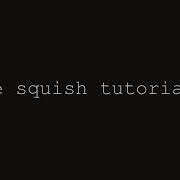 Free Squish Tutorial Video Star No Pass