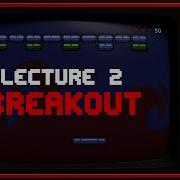 CS50 2D Lecture 2 Breakout