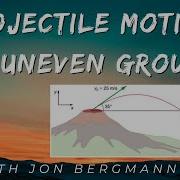 Projectile Motion On Uneven Ground