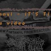 Femtanyl IT S TIME Lyrics Video