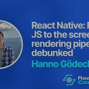 React Native Connection 2025 Hanno Gödecke From JS To The Screen The Rendering Pipeline Debunked