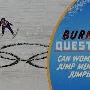 Can Women Out Jump Men In Ski Jumping Burning Questions