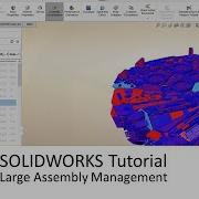 SOLIDWORKS Tutorial Large Assembly Management