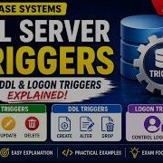 SQL Server Triggers Tutorial DML Triggers DDL Triggers LOGON Triggers Explained Part 33