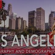 Los Angeles Explained Geography Demographics