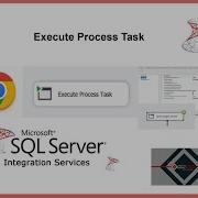 Execute Process Task In SSIS Open Chrome Exe In SSIS SSIS Execute Process Task Example