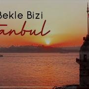 Bekle Bizi İstanbul Edip Akbayram