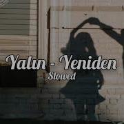 Yalın Yeniden Slowed
