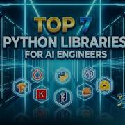Top 7 Python Libraries Every AI Engineer Must Learn