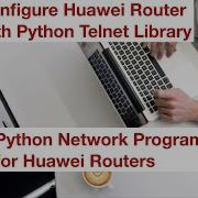 How To Telnet And Configure Huawei Router With A Python Programming Script