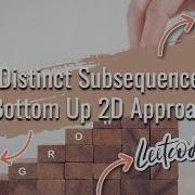 Distinct Subsequences Bottom Up 2D Matrix GOOGLE Java Technical Interview Leetcode Solution Code