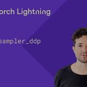 PyTorch Lightning Customizing A Distributed Data Parallel DDP Sampler