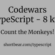 Codewars Typescript Count The Monkeys
