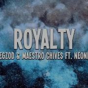 Egzod Maestro Chives Royalty Ft Neoni Lyrics
