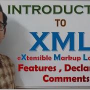 INTRODUCTION TO XML EXtensible Markup Langugae XML Declaration Features Of XML XML