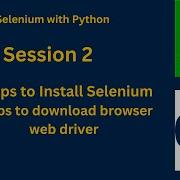 Session 2 How To Install Selenium And Download Browser WebDriver Selenium With Python Selenium