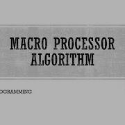 3 Macro Processor Algorithm