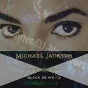 Michael Jackson Black Or White KaktuZ Atmospheric Remix