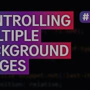 Set And Control Multiple Background Images On A Single Element With CSS