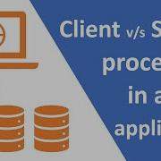 Web Application Client Vs Server Side Processing
