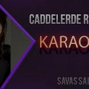 Caddelerde Rüzgar КАРАОКЕ