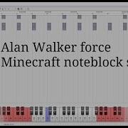 Alan Walker Force Minecraft Noteblock Song