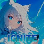 Nightcore Ignite Feat Amy J Pryce