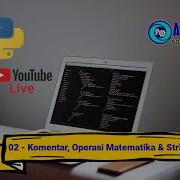 Live Belajar Bareng Bahasa Pemrograman Python Secara Interaktif Part 2