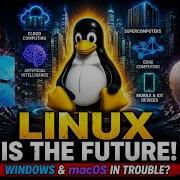 Linux Just Became The Future Of Computing Why Windows MacOS Should Be Worried